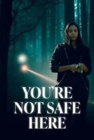 Burada Güvende Değilsin (You’re Not Safe Here) izle